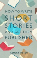 Ashley Lister | How To Write Short Stories And Get Them Published | Taschenbuch