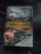 Secrets of Antigravity Propulsion : Tesla, UFOs, and Classified Aerospace...