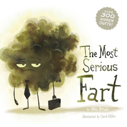 Mike Bender Chuck Dillon The Most Serious Fart (Copertina rigida)
