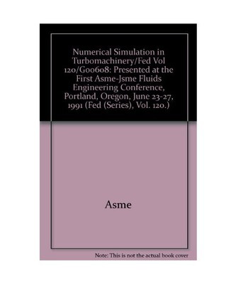Numerical Simulation in Turbomachinery/Fed Vol 120/Goo608: Presented at the Firs