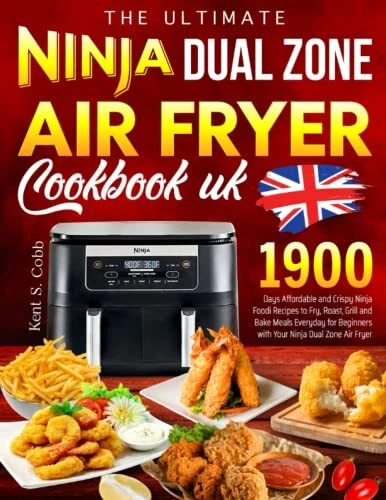The Ultimate Ninja Dual Zone Air Fryer Cookbook UK 1900 Days