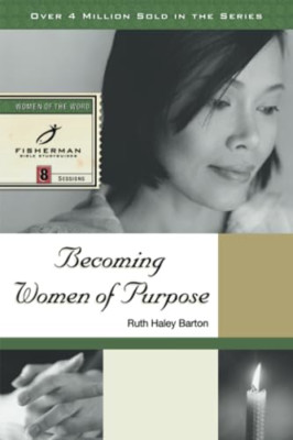 Becoming Women of Purpose (Fisherman Bible Study Guides - Paperback NEW Barton,