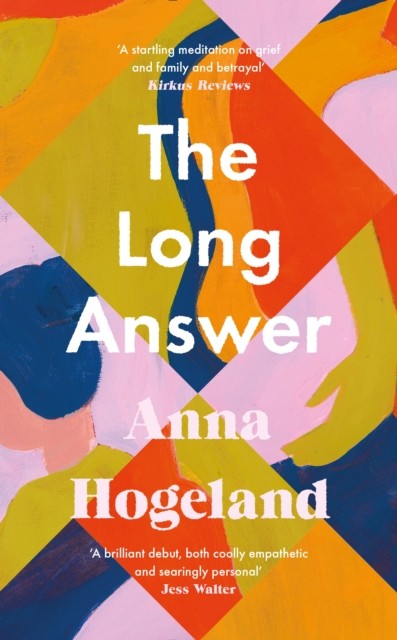 The Long Answer by Anna Hogeland (Hardback Book)
