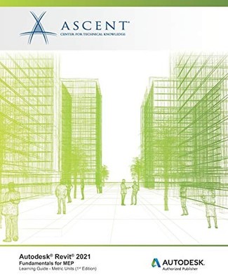 Autodesk Revit 2021: Fundamentals for MEP (Metric Units): Autode
