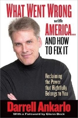 What Went Wrong with America... and How to Fix It: Reclaiming the Power That Rig