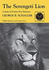The Serengeti Lion: A Study of Predator-Prey Relations (Wildlife Behavior and E