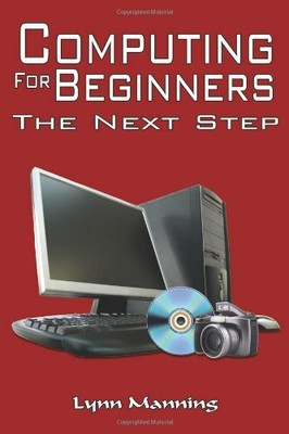 Computing For Beginners - The Next Step by Manning, Lynn 143433712X