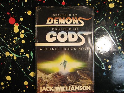 Brother to Demons Brother to Gods Jack Williamson Science Fiction Sci-Fi Book HC