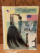 Wild Turkey Hunting- Trifecta by Dick Alford 