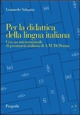 Libro Nuovo - Leonardo Sebastio - Per La Didattica Della Lingua Italiana. Con Un