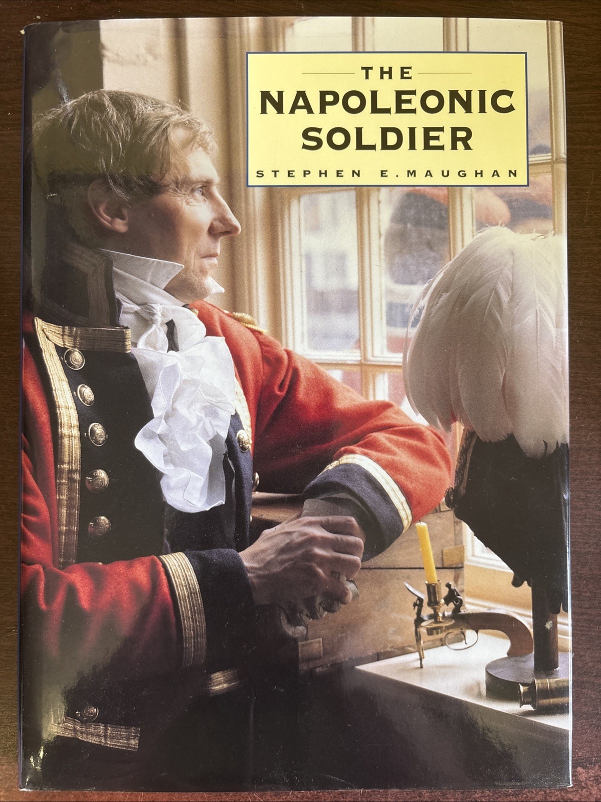 The Napoleonic Soldier Stephen E Maughan Hardback Full Colour 1999 1st Edition