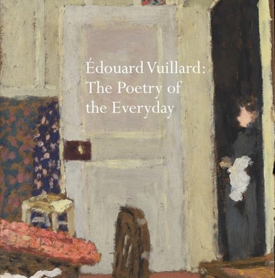 Edouard Vuillard The Poetry of the Everyday by Belinda Thompson (Paperback Book)