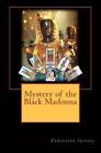Mystery of the Black Madonna by MS Christine Irving (Paperback / softback, 2012)