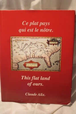 SIGNED: This flat land of ours (Ce plat pays qui est le notre) by Claude Alix
