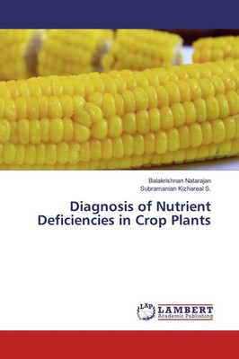 Balakrishnan Natarajan (u. a.) | Diagnosis of Nutrient Deficiencies in Crop...