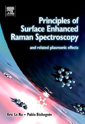 Principles of Surface-Enhanced Raman Spectroscopy - 9780444527790
