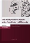 The Inscriptions of Dodona and a New History of Molossia von Elizabeth A. Meyer (2013, Taschenbuch)