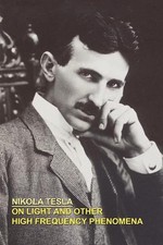 On Light and Other High Frequency Phenomena by Nikola, Tesla (English) Paperback