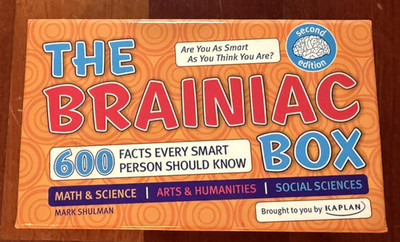 The Brainiac Box  By Kaplan, 600 facts every smart person should know! 2nd Ed