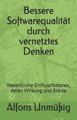 Bessere Softwarequalitt durch vernetztes Denken: Wesentliche Einflussfaktoren, d