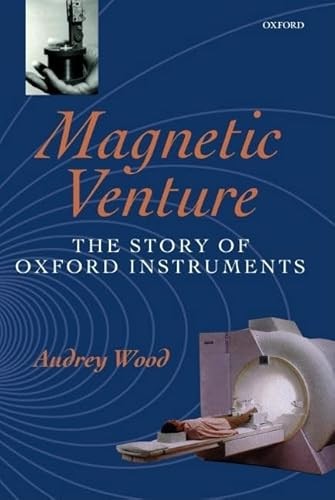 Magnetic Venture: The Story of Oxford Instruments by Audrey Wood NEW - Image 2