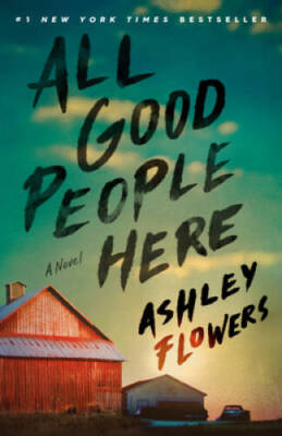 All Good People Here: A Novel - Paperback By Flowers, Ashley - VERY GOOD