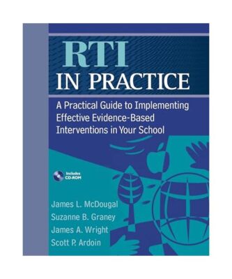 RTI in Practice: A Practical Guide to Implementing Effective Evidence-Based Inte
