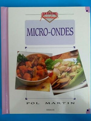 La cuisine fraicheur : Micro-Onde - Pol Martin