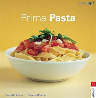 Cook up! Prima Pasta Kochbuch Cornelia Adam Verena Böning Red.: Susanne Kirstein