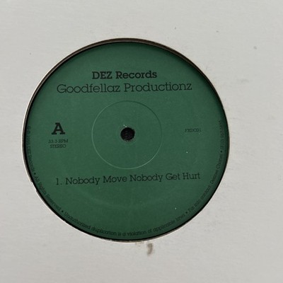 Dez Records Goodfellaz Productionz  Nobody Move Nobody Get Hurt/Can U Feel It