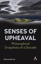Senses of Upheaval Philosophical Snapshots of...