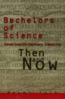 Bachelors of Science: Seventeenth Century Identity Then and Now 