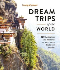 Lonely Planet Dream Trips of the World by Lon...