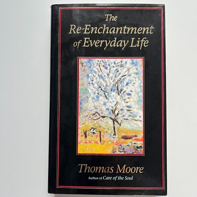 Thomas Moore Re-Enchantment of Everyday Life HC DJ   Very Good Spiritual 1996