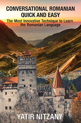 Conversational Romanian Quick and Easy: The Most Innova -  NEW Yatir Nitzany 202
