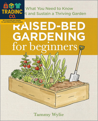 Beginner's Guide to Raised-Bed Gardening: Grow Sustainably and Self-Sufficiently