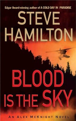 Blood is the Sky: An Alex McKnight Mystery (Alex McKnight Novels) - mass mar...