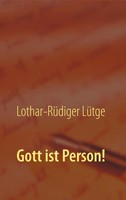 Lothar-RüDiger LüTge | Gott Ist Person! | Taschenbuch | Deutsch (2019) | 180 S.
