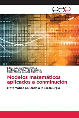 Modelos matemticos aplicados a conminucin by Edgar Ademar Perez Matos Paperback