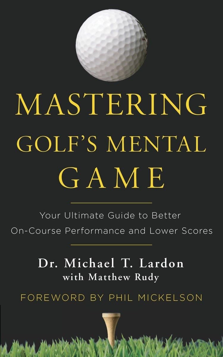 's Mental Game: Your Ultimate Guide To Better On-course Perfor...