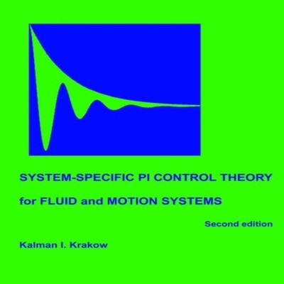 System-specific PI Control Theory for Fluid and Motion Systems (S
