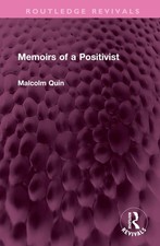 Memoirs of a Positivist (Routledge Revivals),Quin, Malcolm Malco