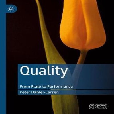 Quality From Plato to Performance Peter Dahler-Larsen Hardcover S