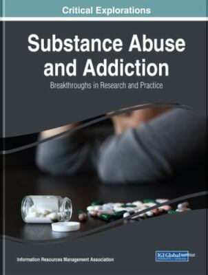 Substance Abuse and Addiction: Breakthroughs in Research and Practice -