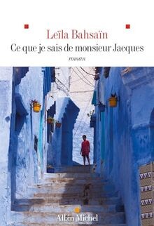Ce que je sais de monsieur Jacques von Bahsaïn, Leïla | Buch | Zustand sehr gut