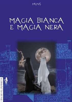 Buch - Papus - Weiße Magie und Schwarze Magie - Anguana Editions