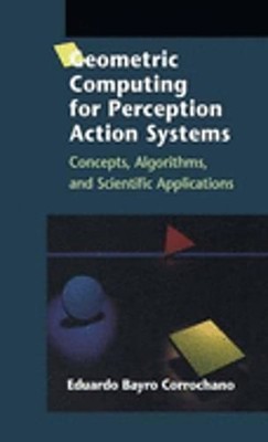 Geometric Computing for Perception Action Systems: Concepts, Algorithms, and