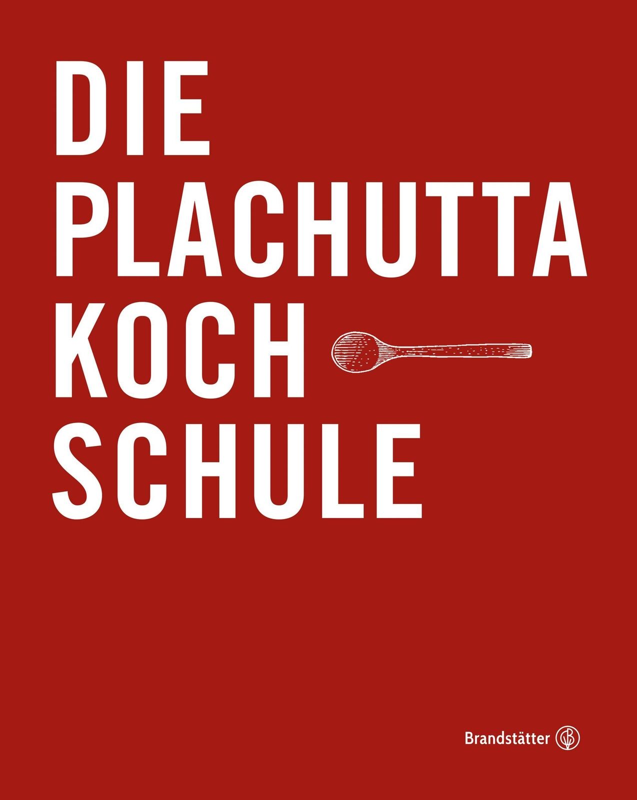 Ewald Plachutta Die Plachutta Kochschule