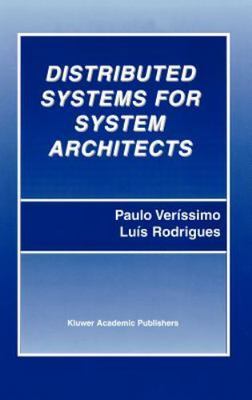 Distributed Systems for System Architects, Hardcover by Verissimo, Paulo; Rod...
