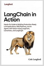 LangChain in Action: Hands-On Guide to Building Production-Ready LLM Application